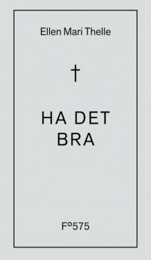 Ha det bra av Ellen Mari Thelle (Innbundet)