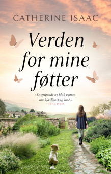 Verden for mine føtter av Catherine Isaac (Innbundet)