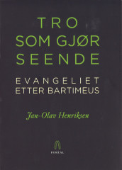 Tro som gjør seende av Jan-Olav Henriksen (Heftet)