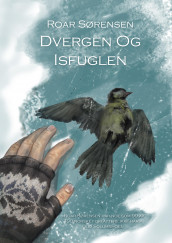 Dvergen og isfuglen av Roar Sørensen (Ebok)