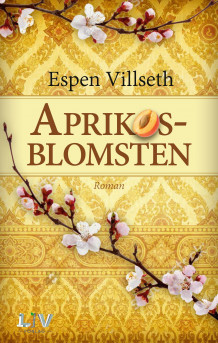 Aprikosblomsten av Espen Villseth (Innbundet)