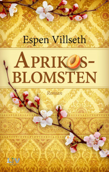Aprikosblomsten av Espen Villseth (Ebok)