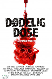 Dødelig dose av Gard Sveen, Geir Tangen, Jan Mehlum, Roar Ræstad, Anne B. Ragde, Jørgen Jæger, Jørgen Brekke, Frode Eie Larsen, Monika Yndestad, Marit Reiersgård, Lene Lauritsen Kjølner, Christoffer Lamøy, Rune Kjær, Bjørn Ivar Lund, Lars Martin Håvardstun og Marthe Sanne (Heftet)
