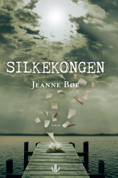 Silkekongen av Jeanne Bøe (Ebok)