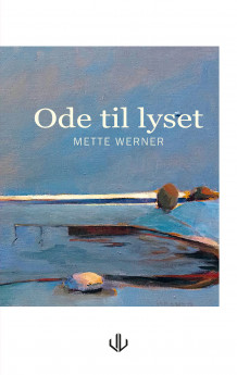 Ode til lyset av Mette Werner (Innbundet)
