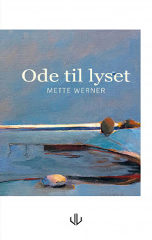 Ode til lyset av Mette Werner (Ebok)