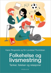 Folkehelse og livsmestring av Karen Ringereide og Siri Landstad Thorkildsen (Heftet)