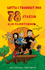 Gutta i trehuset med 78 etasjer blir filmstjerner av Andy Griffiths (Heftet)