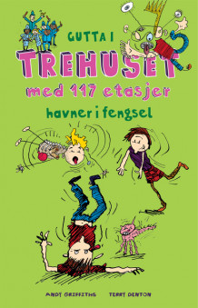 Gutta i trehuset med 117 etasjer havner i fengsel av Andy Griffiths (Innbundet)