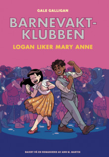 Barnevaktklubben 8: Logan liker Mary Anne av Gale Galligan og Raina Telgemeier (Innbundet)