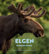 Elgen av Roger Brendhagen og Ole Mathismoen (Innbundet)