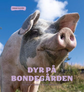 Dyr på bondegården av Roger Brendhagen og Ole Mathismoen (Innbundet)