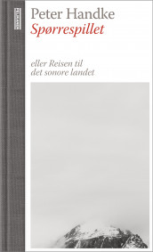 Spørrespillet, eller Reisen til det sonore landet av Peter Handke (Ebok)