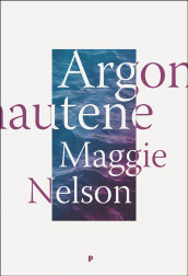 Argonautene av Maggie Nelson (Heftet)