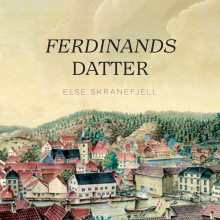 Ferdinands datter av Else Skranefjell (Nedlastbar lydbok)