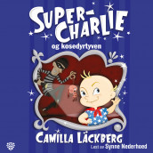 Super-Charlie og kosedyrtyven av Camilla Läckberg (Nedlastbar lydbok)