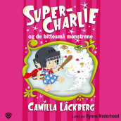Super-Charlie og de bittesmå monstrene av Camilla Läckberg (Nedlastbar lydbok)