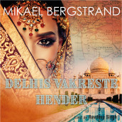 Delhis vakreste hender av Mikael Bergstrand (Nedlastbar lydbok)