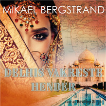 Delhis vakreste hender av Mikael Bergstrand (Nedlastbar lydbok)