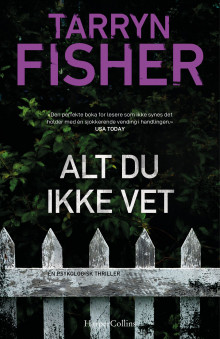 Alt du ikke vet av Tarryn Fisher (Heftet)