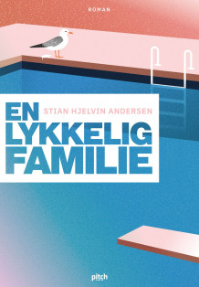 En lykkelig familie av Stian Hjelvin Andersen (Innbundet)