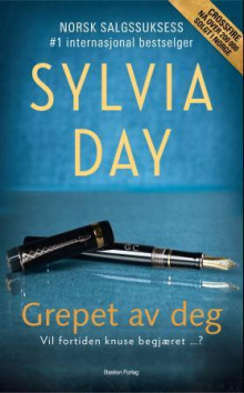 Grepet av deg av Sylvia Day (Innbundet)
