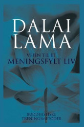 Veien til et meningsfylt liv av Dalai Lama (Heftet)