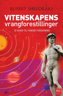 Vitenskapens vrangforestillinger av Rupert Sheldrake (Innbundet)