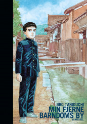 Min fjerne barndoms by av Jiro Taniguchi (Innbundet)