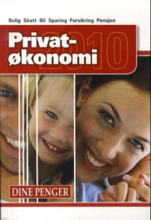 Privatøkonomi 2010 av Tom Staavi, Geir Ormseth og Carsten H. Pihl (Heftet)
