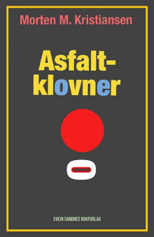 Asfaltklovner av Morten M. Kristiansen (Innbundet)