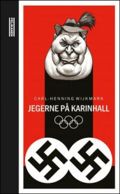 Jegerne på Karinhall av Carl-Henning Wijkmark (Ebok)