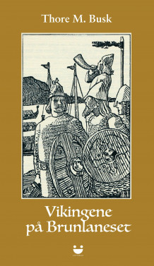 Vikingene på Brunlaneset av Thore M. Busk (Innbundet)