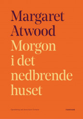 Morgon i det nedbrende huset av Margaret Atwood (Heftet)