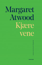 Kjære vene av Margaret Atwood (Ebok)