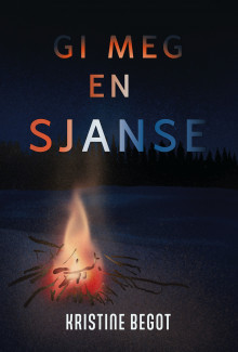 Gi meg en sjanse av Kristine Begot (Innbundet)