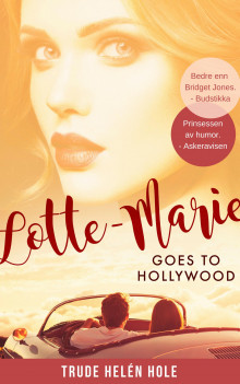 Lotte-Marie goes to Hollywood av Trude Helén Hole (Heftet)