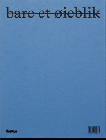 Bare et øieblik av Gunnhild Øyehaug, Arif Murakami, Marit Grøtta, Hilde Bøe, Jeanine El Khawand, Manuel Pelmuş, Mette Henriette, Ahmed Umar, Constance Tenvik, Nils-Øivind Haagensen, Øystein Elgarøy, Sumaya Jirde Ali, Morten A. Strøksnes og Felipe Orellana (Innbundet)