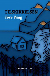 Tilskikkelsen av Tore Vaag (Innbundet)