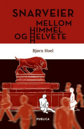 Snarveier mellom himmel og helvete av Bjørn Hoel (Innbundet)