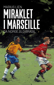 Miraklet i Marseille av Marius Lien (Innbundet)