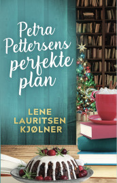 Petra Pettersens perfekte plan av Lene Lauritsen Kjølner (Heftet)