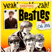 Beatles og jeg av Yan Friis (Nedlastbar lydbok)