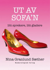 Ut av sofa'n av Nina Granlund Sæther (Heftet)