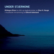 Under stjernone av Olav H. Hauge (Lydbok-CD)