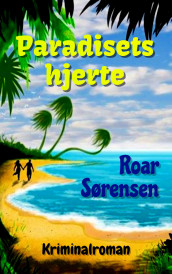 Paradisets hjerte av Roar Sørensen (Heftet)