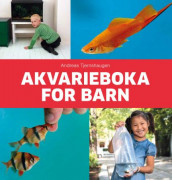 Akvarieboka for barn av Andreas Tjernshaugen (Innbundet)