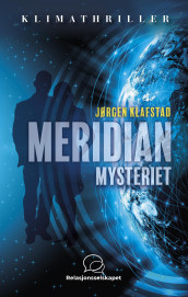 Meridianmysteriet av Jørgen Klafstad (Innbundet)