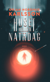 Huset mellom natt og dag av Ørjan N. Karlsson (Ebok)