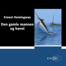 Den gamle mannen og havet av Ernest Hemingway (Nedlastbar lydbok)